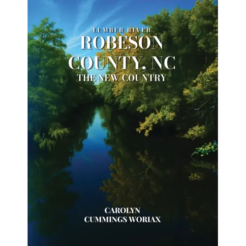 Lumber River Robeson County, NC the New Country