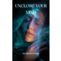 Unclose Your Mind - Paperback
