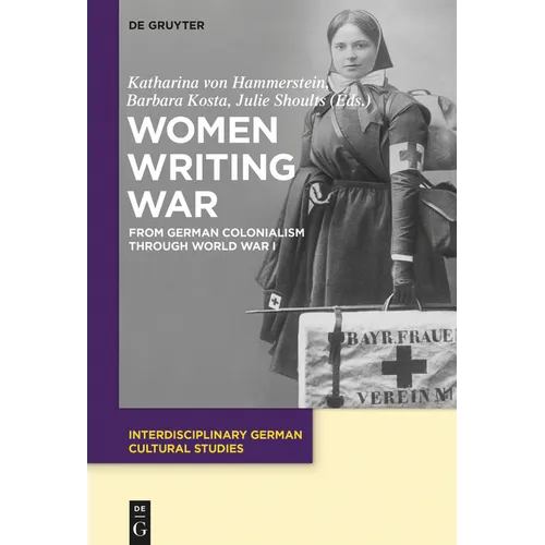 Women Writing War: From German Colonialism Through World War I