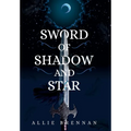 Sword of Shadow and Star - Hardcover