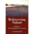 Rediscovering Vinland: Evidence of Ancient Viking Presence in America