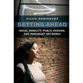 Getting Ahead: Social Mobility, Public Housing, and Immigrant Networks - Paperback