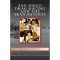 San Diego Drag Racing and the Bean Bandits