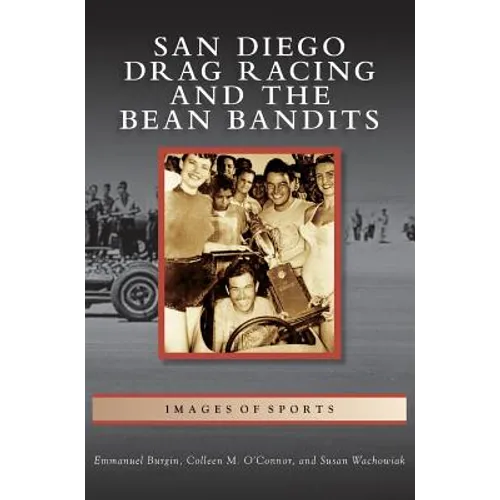 San Diego Drag Racing and the Bean Bandits