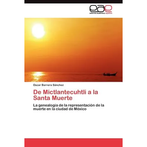 De Mictlantecuhtli a la Santa Muerte - Paperback