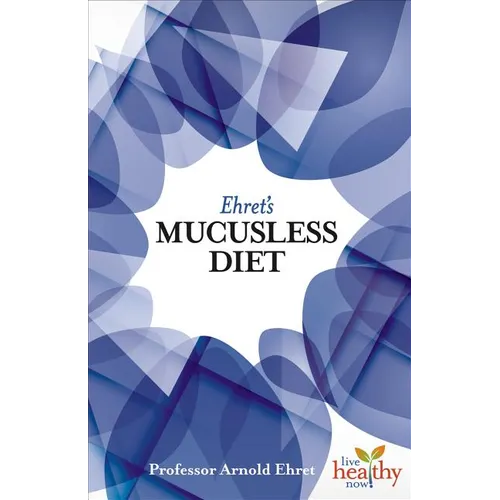 Ehret's Mucusless Diet - Paperback