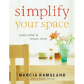 A Simplify Your Space: Create Order & Reduce Stress - Paperback