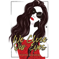 We Close Our Eyes - Hardcover