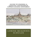 Guide to Finding a Loyalist Ancestor in Upper Canada (Ontario) - Paperback
