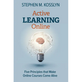 Active Learning Online: Five Principles that Make Online Courses Come Alive - Paperback