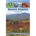 Mount Rogers National Recreation Area Guidebook: A Complete Resource for Outdoor Enthusiasts