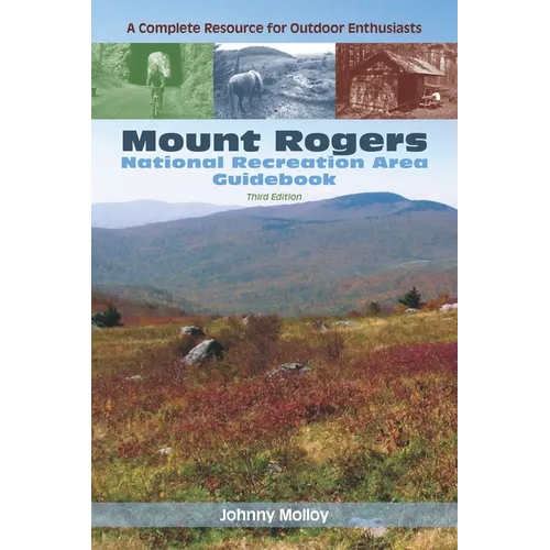 Mount Rogers National Recreation Area Guidebook: A Complete Resource for Outdoor Enthusiasts