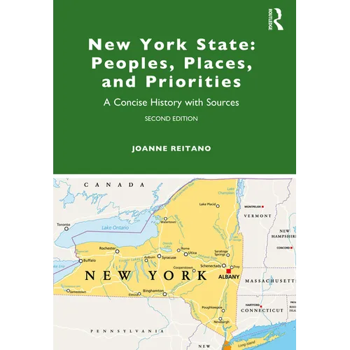 New York State: Peoples, Places, and Priorities: A Concise History with Sources