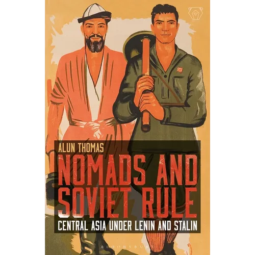 Nomads and Soviet Rule: Central Asia Under Lenin and Stalin - Paperback