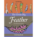 The Great Big Feather Collection Coloring Book - Paperback