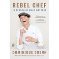 Rebel Chef: In Search of What Matters - Paperback