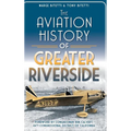 The Aviation History of Greater Riverside