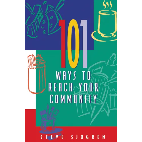 101 Ways to Reach Your Community - Paperback