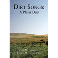 Dirt Songs: A Plains Duet - Paperback