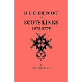 Huguenot and Scots Links, 1575-1775