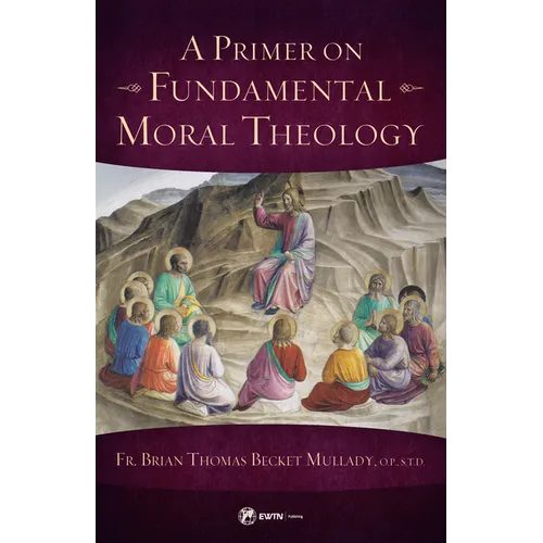 A Primer on Fundamental Moral Theology - Paperback