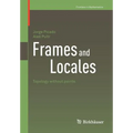 Frames and Locales: Topology Without Points - Paperback
