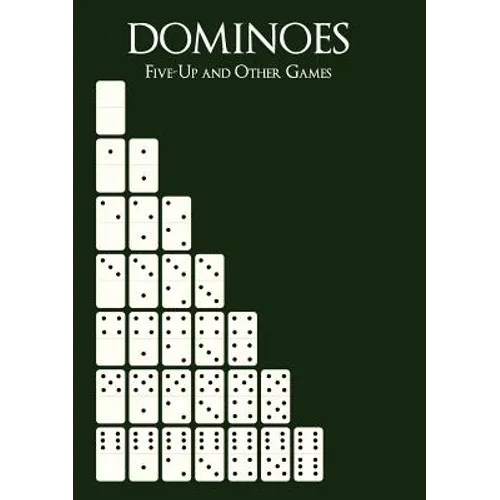 Dominoes: Five-Up and Other Games - Paperback