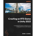 Creating an RTS Game in Unity 2023: A comprehensive guide to creating your own strategy game from scratch using C# - Paperback