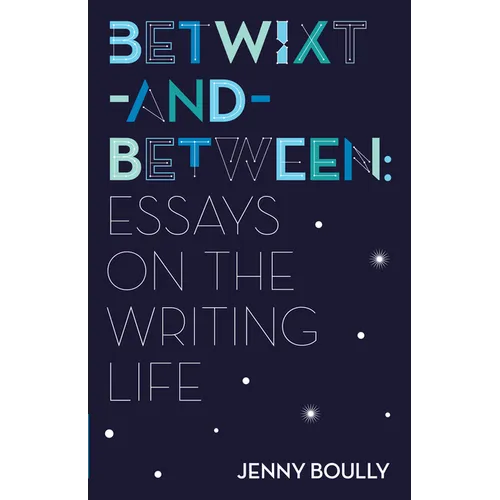 Betwixt-And-Between: Essays on the Writing Life - Paperback