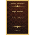 Roger Williams: Prophet And Pioneer - Paperback