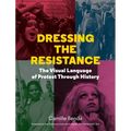 Dressing the Resistance: The Visual Language of Protest - Hardcover