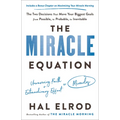 The Miracle Equation: The Two Decisions That Move Your Biggest Goals from Possible, to Probable, to Inevitable - Paperback