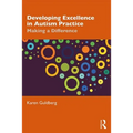 Developing Excellence in Autism Practice: Making a Difference in Education - Paperback