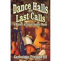Dance Halls and Last Calls: A History of Texas Country Music