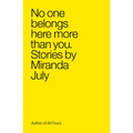 No One Belongs Here More Than You - Paperback