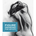 Figure Drawing for Artists: Making Every Mark Count - Paperback