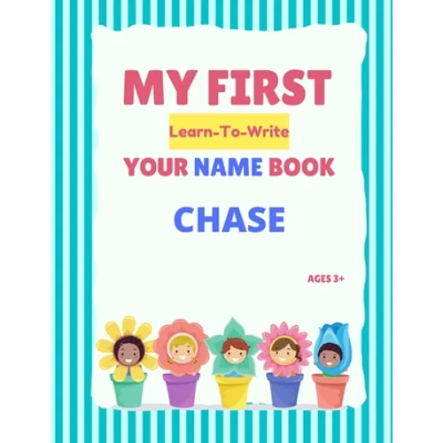 My First Learn-To-Write Your Name Book: Chase - Paperback