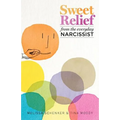 Sweet Relief From the Everyday Narcissist - Paperback