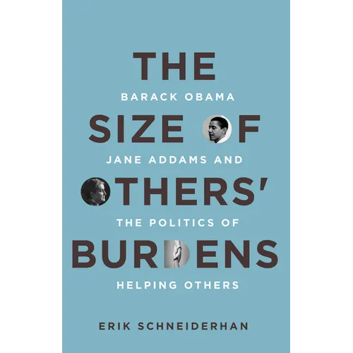 The Size of Others' Burdens: Barack Obama, Jane Addams, and the Politics of Helping Others