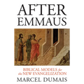After Emmaus: Biblical Models for the New Evangelization - Paperback