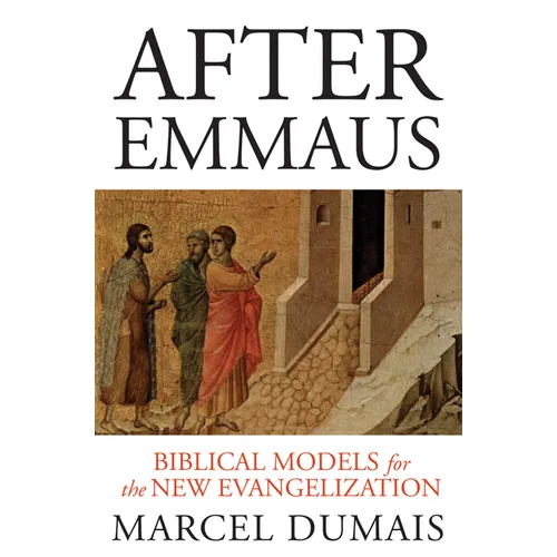 After Emmaus: Biblical Models for the New Evangelization - Paperback