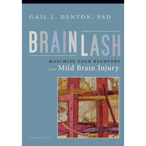Brainlash: Maximize Your Recovery From Mild Brain Injury - Paperback