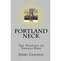 Portland Neck: The Hanging of Thomas Bird