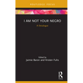 I Am Not Your Negro: A Docalogue