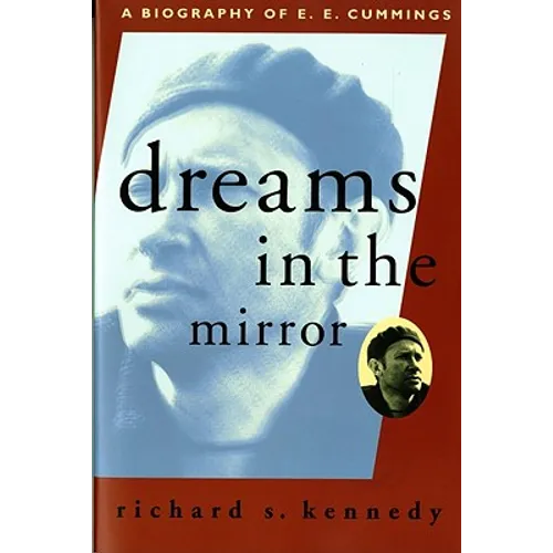 Dreams in the Mirror: A Biography of E.E. Cummings (Revised) - Paperback