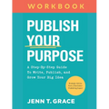 Publish Your Purpose: The Workbook - Paperback