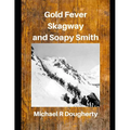 Gold Fever, Skagway and Soapy Smith - Paperback