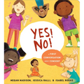 Yes! No!: A First Conversation about Consent - Board Book