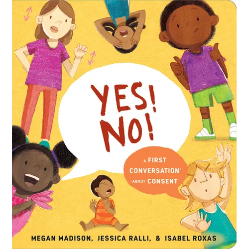 Yes! No!: A First Conversation about Consent - Board Book