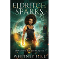 Eldritch Sparks: Shadows of Otherside Book 2 - Paperback